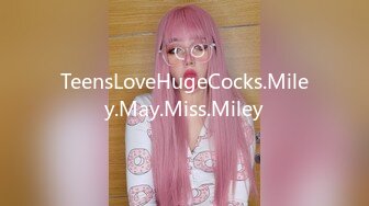 TeensLoveHugeCocks.Miley.May.Miss.Miley