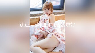 大学生妹子秒变欲女，镜头前卖力口交吃鸡女上位插白虎，站立侧入高难度完美炮架子