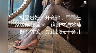 91著名圈主张总萝莉长裙妹纸，跪地深喉口交，撩起裙子掰开屁股玩弄，穿上白丝情趣装诱惑