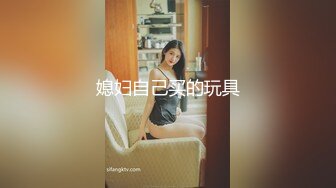 上海Ts妲己：带枪的美女，你会喜欢吗，黑丝诱惑，浴室玩枪，揉奶！