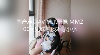 长发披肩瓜子脸高挑小虎牙高颜值人妖太美了激烈啪啪呻吟狐媚暴力插菊花口爆