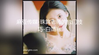  气质甜美又很骚美女！酒店操逼！浴室洗澡抬腿后入，穿上女仆装，4小时激情不断，各种姿势轮番爆操