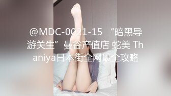 露脸才是王道！万人求档Onlyfans斯文眼镜反差婊Bjbubr私拍~大波肥臀居家各种道具紫薇