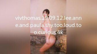 vivthomas.19.09.12.lee.anne.and.paula.shy.too.loud.too.curious.4k